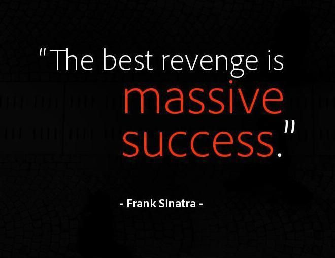 Frank Sinatra quote: the best revenge is massive success | Frank Sinatra quotes, Sinatra quotes, quote, Frank Sinatra